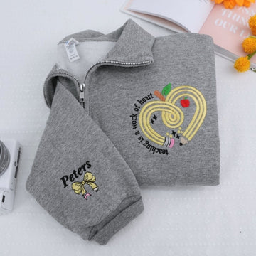 Teaching Work of Heart Custom Embroidered Zip-Up - Personalized Educator Appreciation Gift