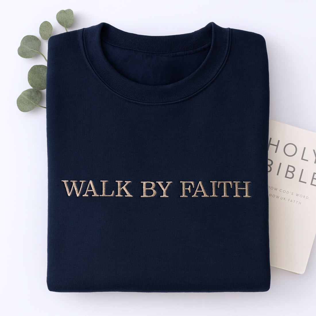 Walk By Faith Custom Embroidered Sweatshirt - Christian Biblical Apparel - Personalized Religious Gi