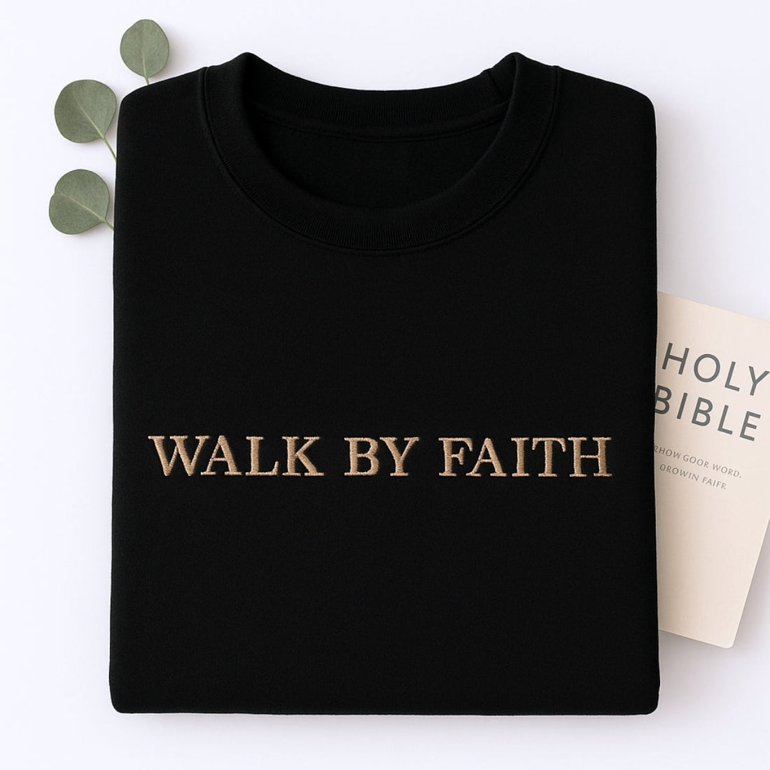 Walk By Faith Custom Embroidered Sweatshirt - Christian Biblical Apparel - Personalized Religious Gi