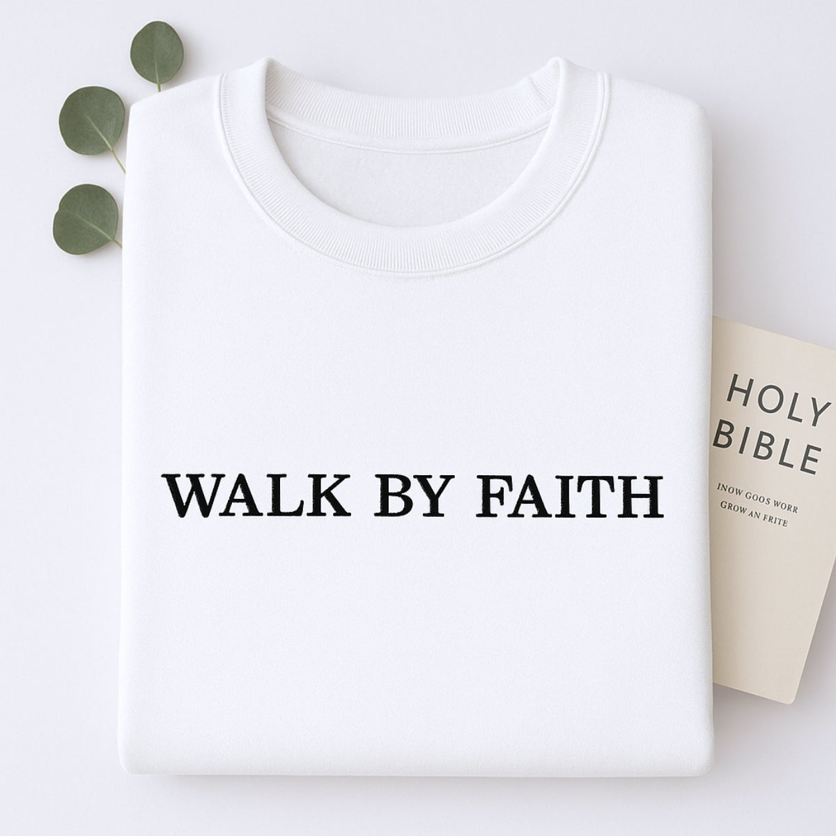 Walk By Faith Custom Embroidered Sweatshirt - Christian Biblical Apparel - Personalized Religious Gi