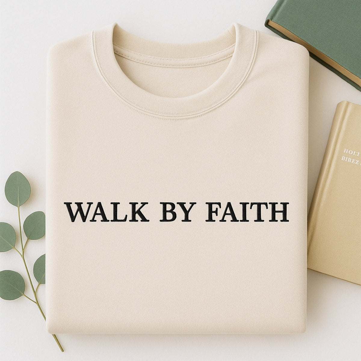 Walk By Faith Custom Embroidered Sweatshirt - Christian Biblical Apparel - Personalized Religious Gi