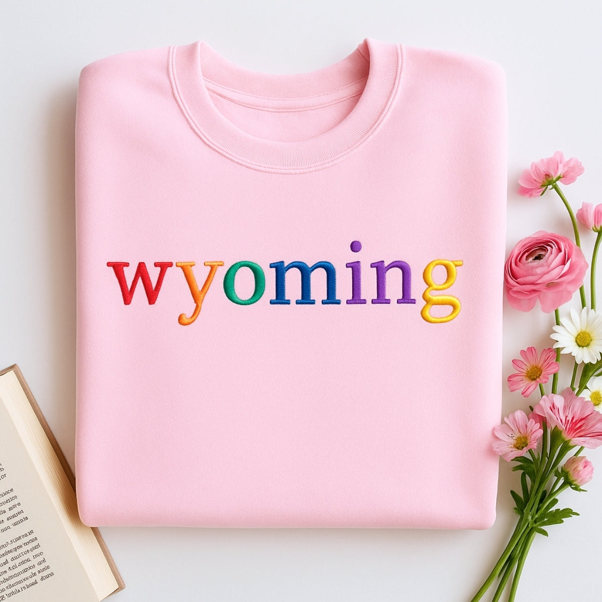 Custom Wyoming State Sweatshirt - Rainbow Embroidered Letters - Cowboy State Pride Gift