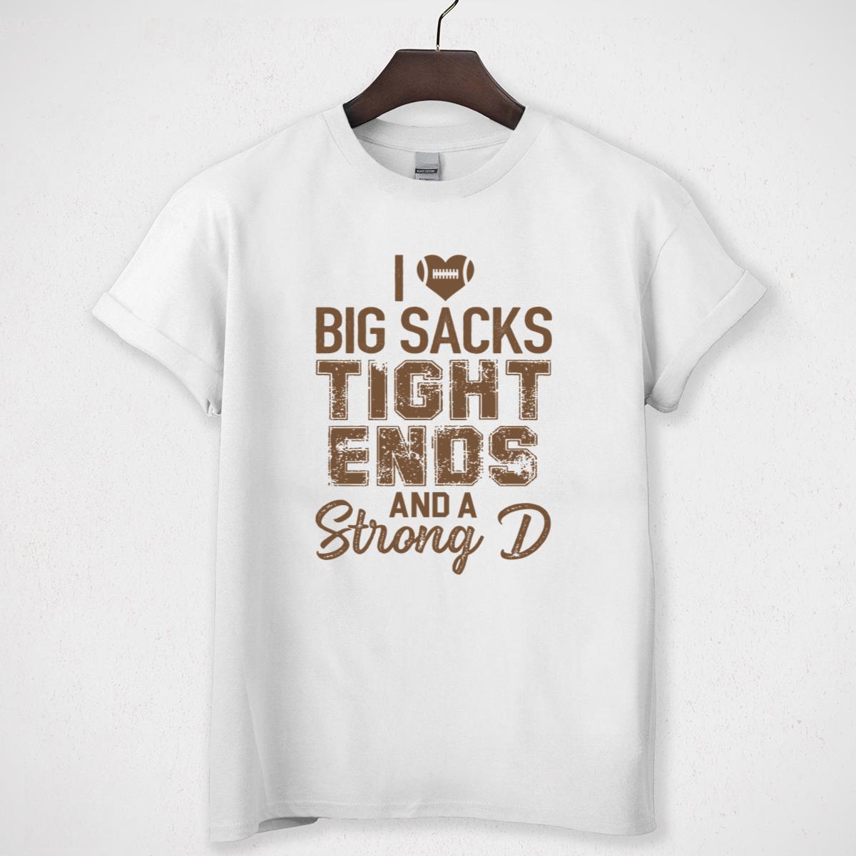 I Love Big Sacks Tight Ends And A Strong D Vintage 90s Funny Football Fan Relaxed Fit Printed in USA Unisex T-Shirt 
