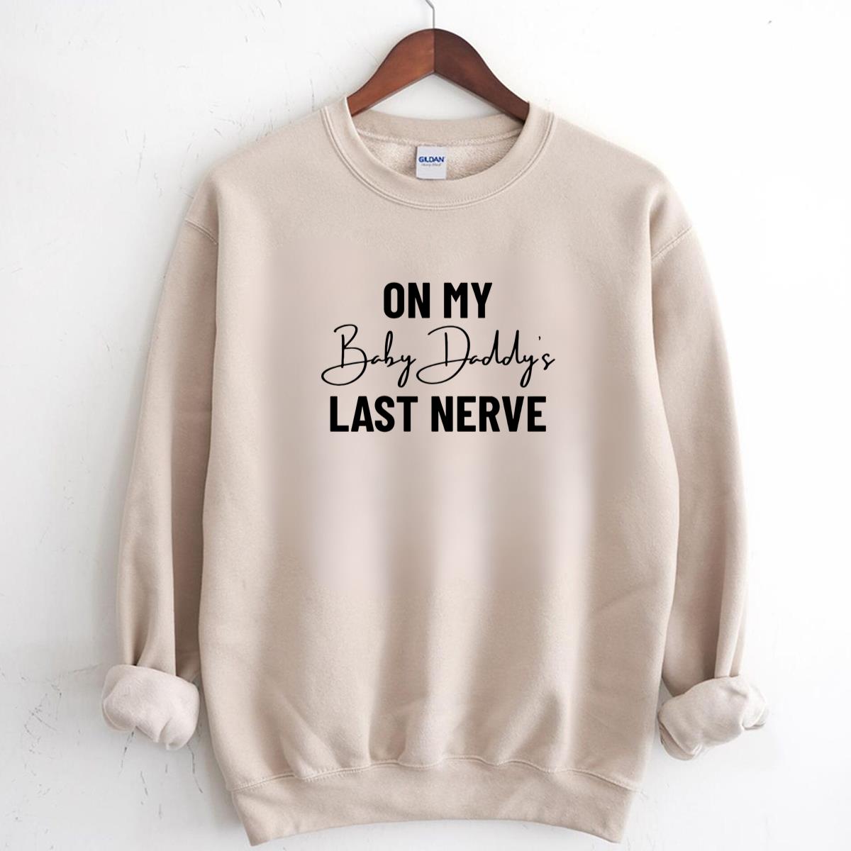 On My Baby Daddys Last Nerve Funny Wifey Pregnancy Reveal Gifts Unisex T-Shirt 