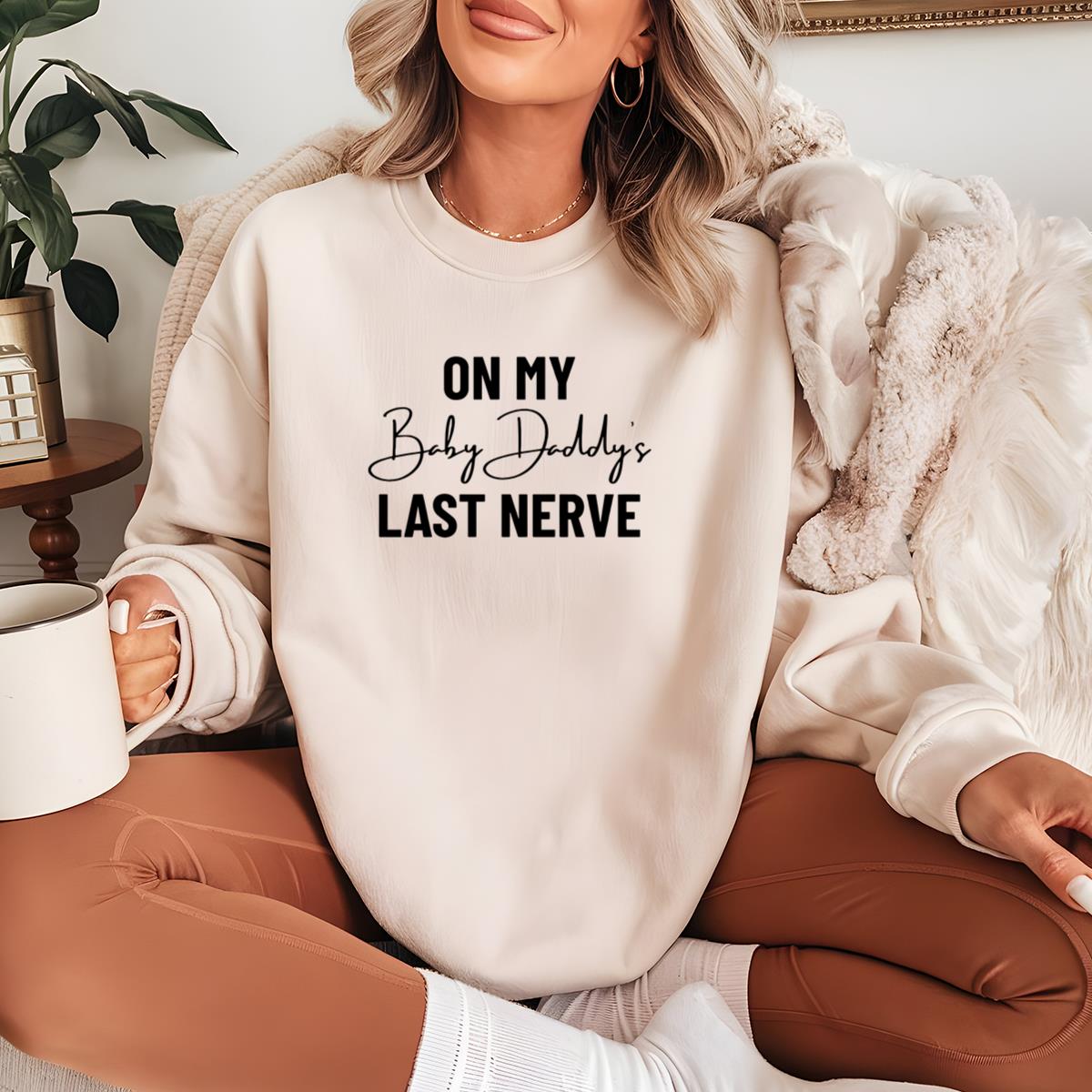 On My Baby Daddys Last Nerve Funny Wifey Pregnancy Reveal Gifts Unisex T-Shirt 